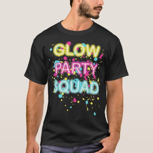 Glow Party Squad Shirt_ Paint Splatter Effect Neon T_Shirt