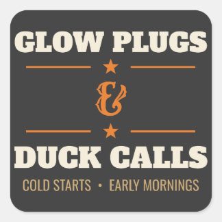 Glow Plugs & Duck Calls, Diesel Mechanic Hunter Square Sticker