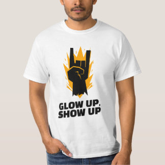 Glow up, Show up T shirt