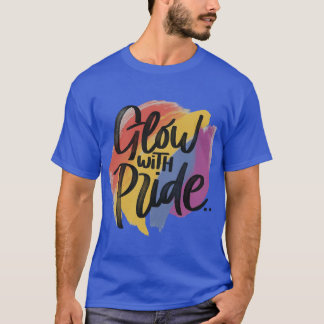 Glow With Pride T-Shirt