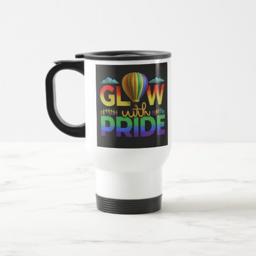 Glow with Pride Travel Coffee Mug Travel Mug