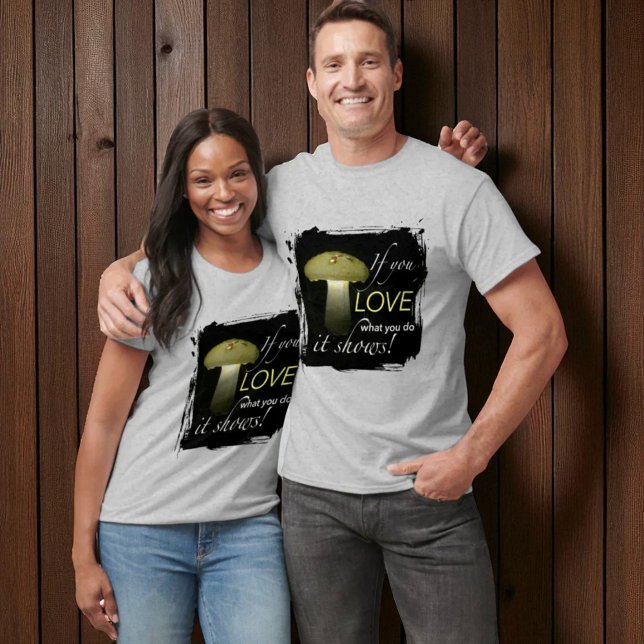 Glowing Mushroom Solar Light Inspirational Quote  T-Shirt (unisex tee shirt front design)