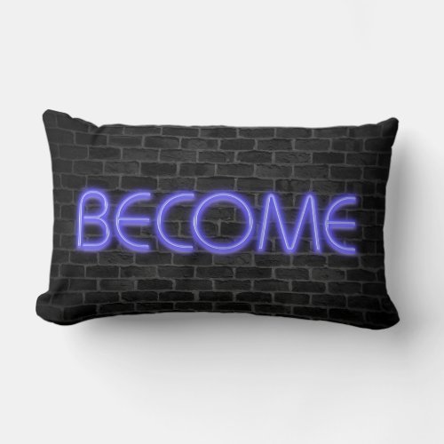 glowing neon BECOME sign on brick Lumbar Pillow