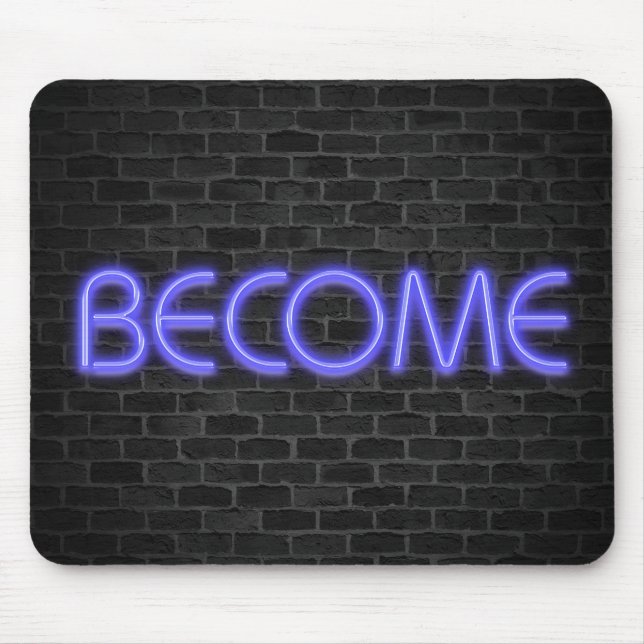 glowing neon BECOME sign on brick Mouse Pad (Front)