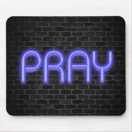glowing neon PRAY sign on brick Mouse Pad