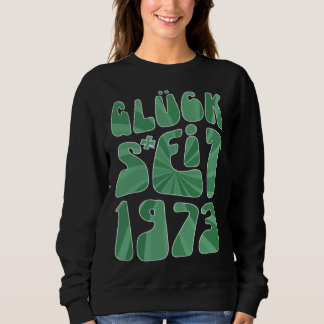 Glück Seit 1973 Jahre Alter 50 Geburtstag St Patri Sweatshirt
