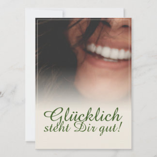 Glücklich steht Dir gut!