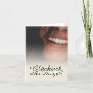 Glücklich steht Dir gut! Card