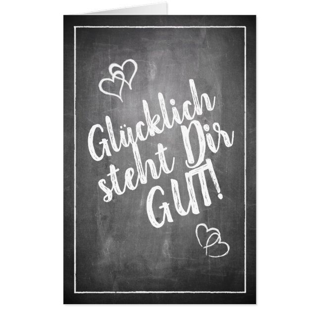 Glücklich steht Dir gut! -  im Kreidetafelstil Card (Front)
