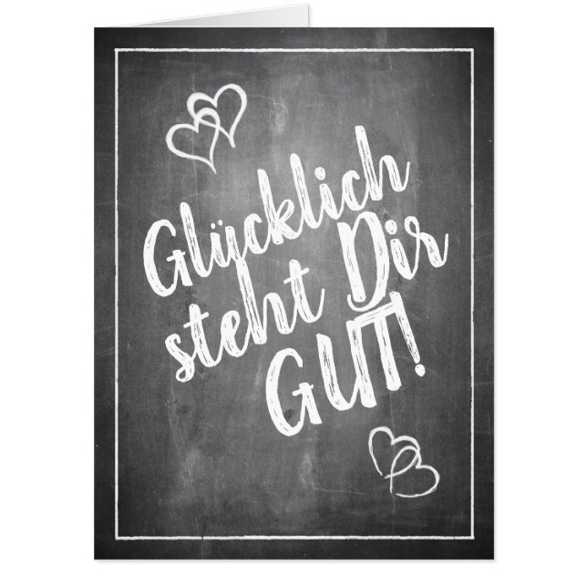 Glücklich steht Dir gut! -  im Kreidetafelstil Card (Front)