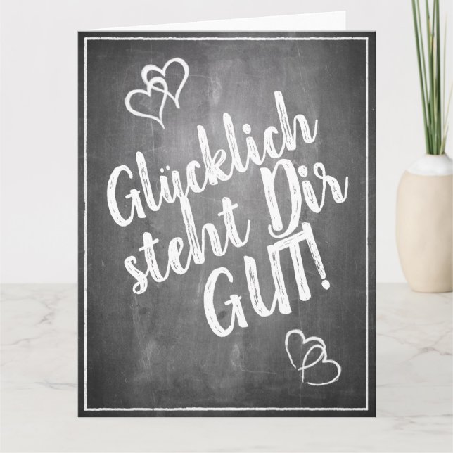 Glücklich steht Dir gut! -  im Kreidetafelstil Card (Front)