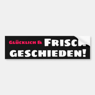 Glücklich und frisch geschieden bumper sticker
