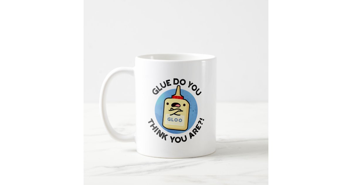 https://rlv.zcache.com/glue_do_you_think_you_are_funny_glue_pun_coffee_mug-rcaabad26645d4064a8368cb29bbfea5b_x7jg9_8byvr_630.jpg?view_padding=%5B285%2C0%2C285%2C0%5D