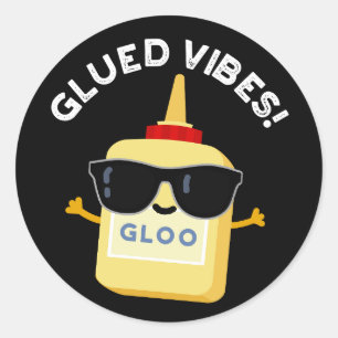 Glued Vibes Funny Glue Pun Dark BG Classic Round Sticker