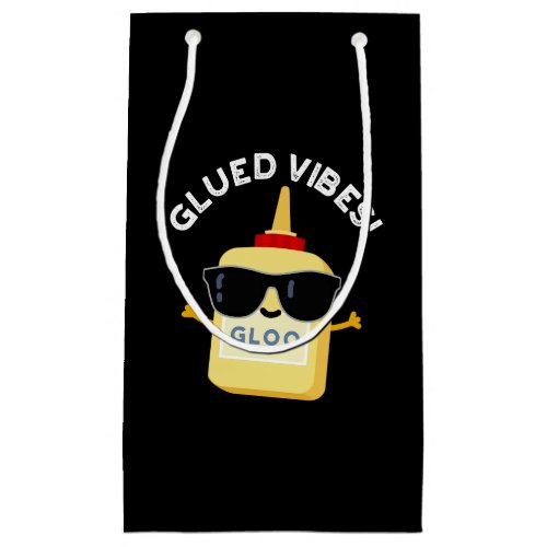 Glued Vibes Funny Glue Pun Dark BG Small Gift Bag