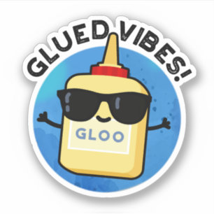 Glued Vibes Funny Glue Pun Sticker