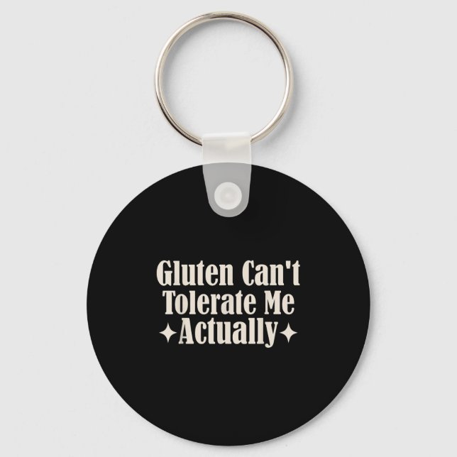 Gluten Can't Tolerate Me Food Allergy Funny Sarcas Keychain (Front)