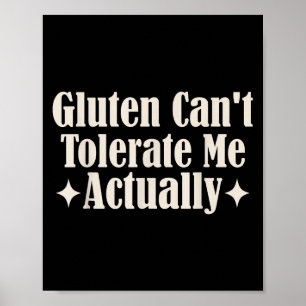 Gluten Can't Tolerate Me Food Allergy Funny Sarcas Poster