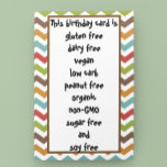 Gluten Dairy Sugar Soy Carb Free Funny Birthday Card<br><div class="desc">This design was created though digital art. It may be personalized in the area provide or customizing by choosing the click to customize further option and changing the name, initials or words. You may also change the text color and style or delete the text for an image only design. Contact...</div>