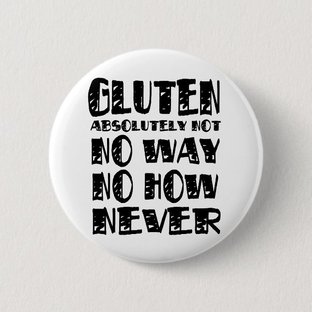 Gluten Free No Way No How Never Pinback Button (Front)