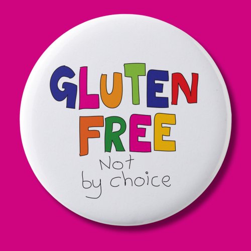 Gluten free not by choice badge coeliac button