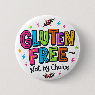 Gluten Free Not By Choice Bright Colourful Funky  Button
