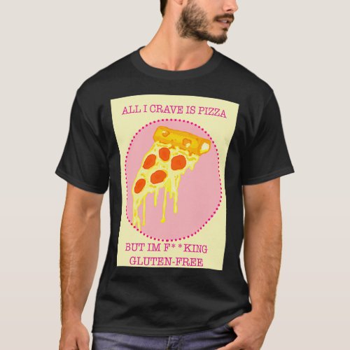 Gluten Free Pizza Sucks T_Shirt