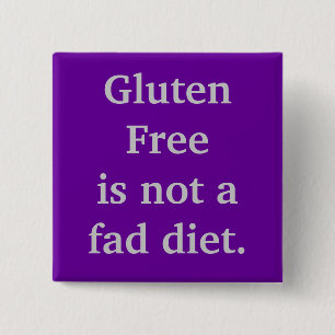 Gluten Freeis not a fad diet. Pinback Button