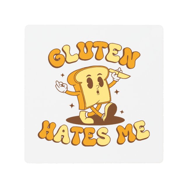 Gluten Hates Me Metal Print (Front)