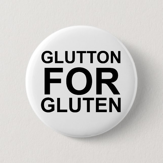 Glutton For Gluten Pinback Button (Front)