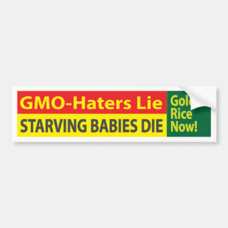 GMO-haters lie/Starving babies die Bumper Sticker