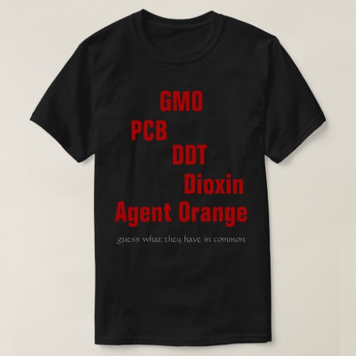 GMO PCB DDT Dioxin Agent Orange T_Shirt