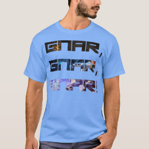 Gnar, Gnar, Gnar (Skins) T-Shirt