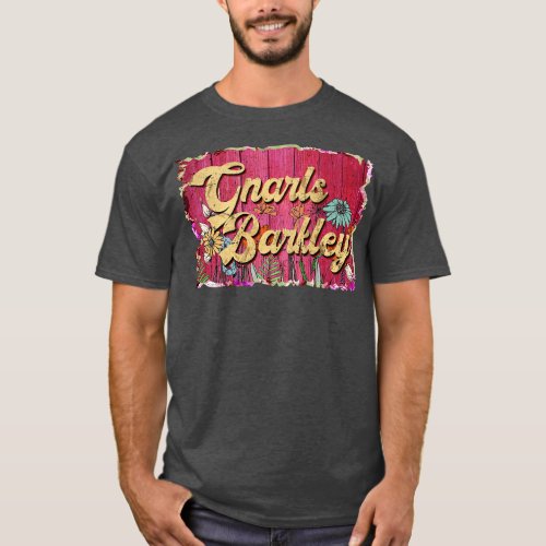 Gnarls Personalized Flowers Barkley Proud Name Vin T_Shirt