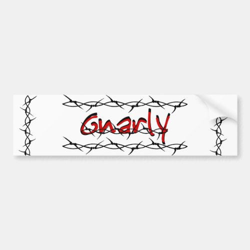 Gnarly barbwire bumper sticker