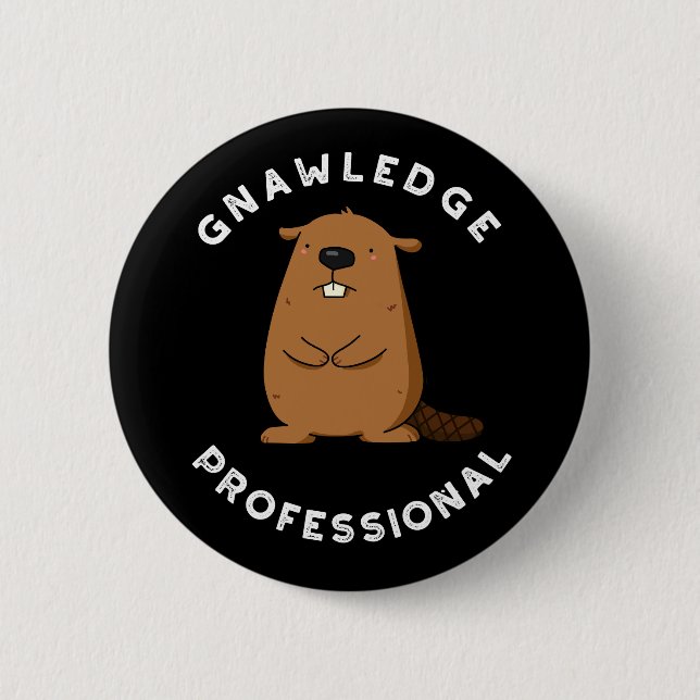 Gnawledge Professional Funny Beaver Pun Dark BG Button (Front)