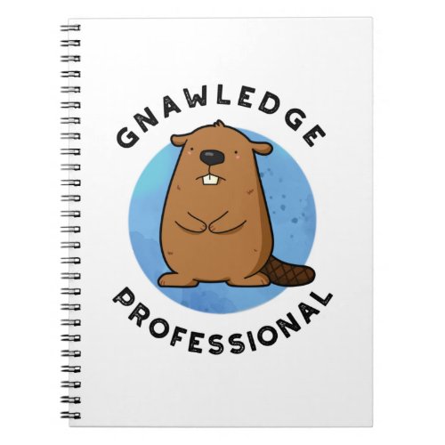 Gnawledge Professional Funny Beaver Pun  Notebook