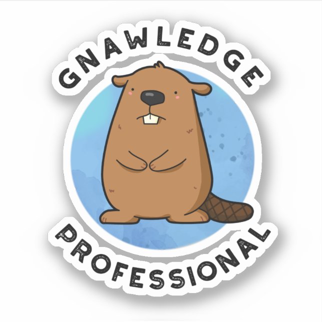 Gnawledge Professional Funny Beaver Pun  Sticker (Front)