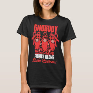 Gnobody Fights Alone Gnome Stroke Survivor Stroke  T-Shirt