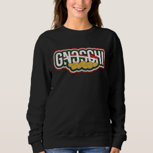 GNOCCHI  Italy Noodles Pasta and Tomato Sauce Sweatshirt