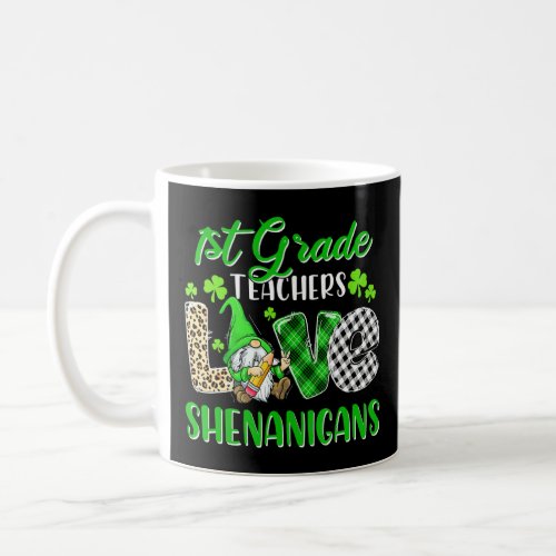 Gnome 1st Grade Teachers Love Shenanigans St Patri Coffee Mug