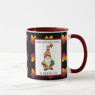 Gnome-Body Loves Coffee Like I do Mug