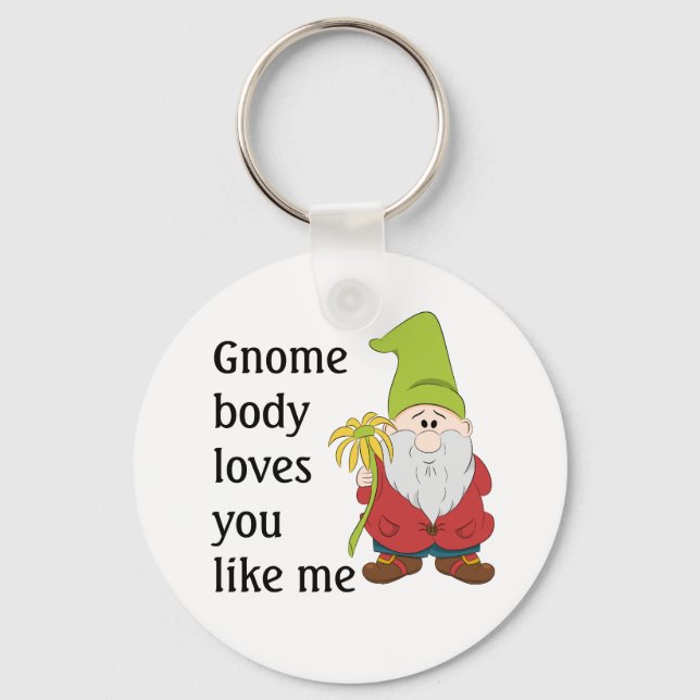 Gnome Body Loves You Like Me Keychain (Front)