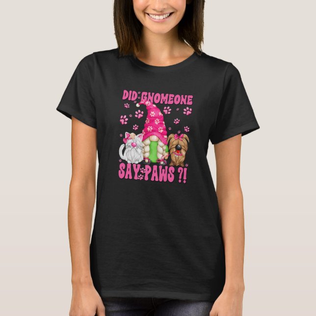 Gnome Cat Saying For Women And Girls Cute Dog Quot T-Shirt (Front)