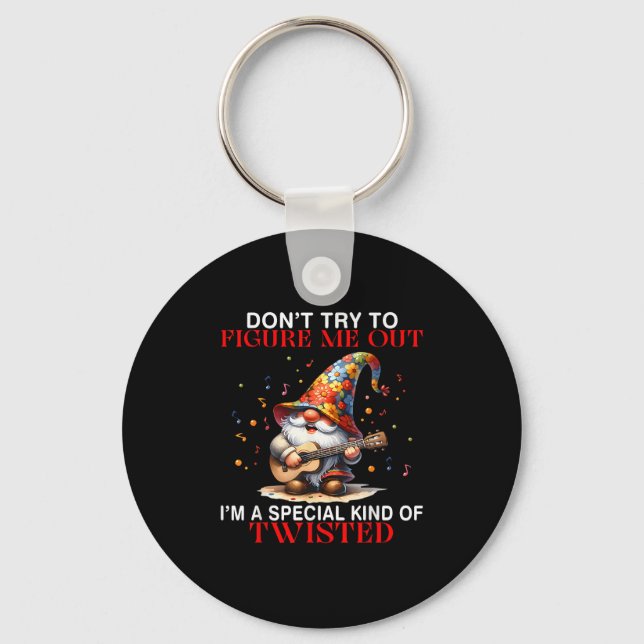 Gnome Don't Try To Figure Me Out I'm A Special Kin Keychain (Front)