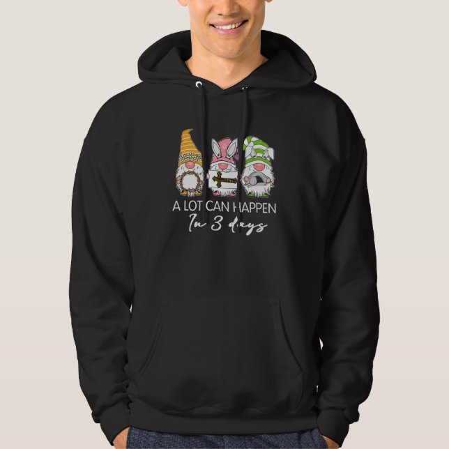 Gnome Easter Christian A Lot Can Happen In 3 Days  Hoodie (Front)