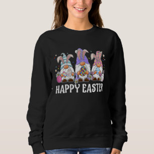 Gnome Easter Eggs Hunting Bunny Gnome Gnomies Happ Sweatshirt