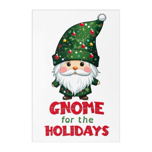 Gnome For The Holidays Funny  Adorable Christmas  Acrylic Print