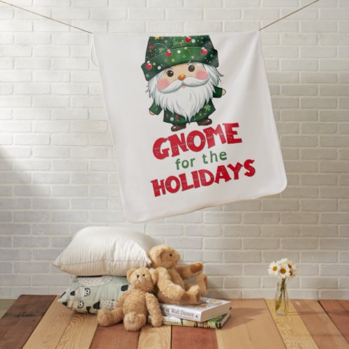 Gnome For The Holidays Funny  Adorable Christmas  Baby Blanket
