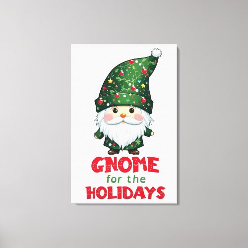 Gnome For The Holidays Funny  Adorable Christmas  Canvas Print